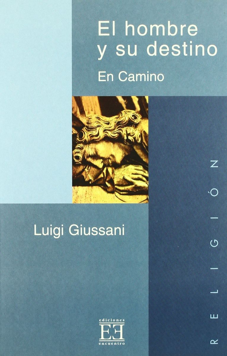 EL HOMBRE Y SU DESTINO. EN CAMINO 1