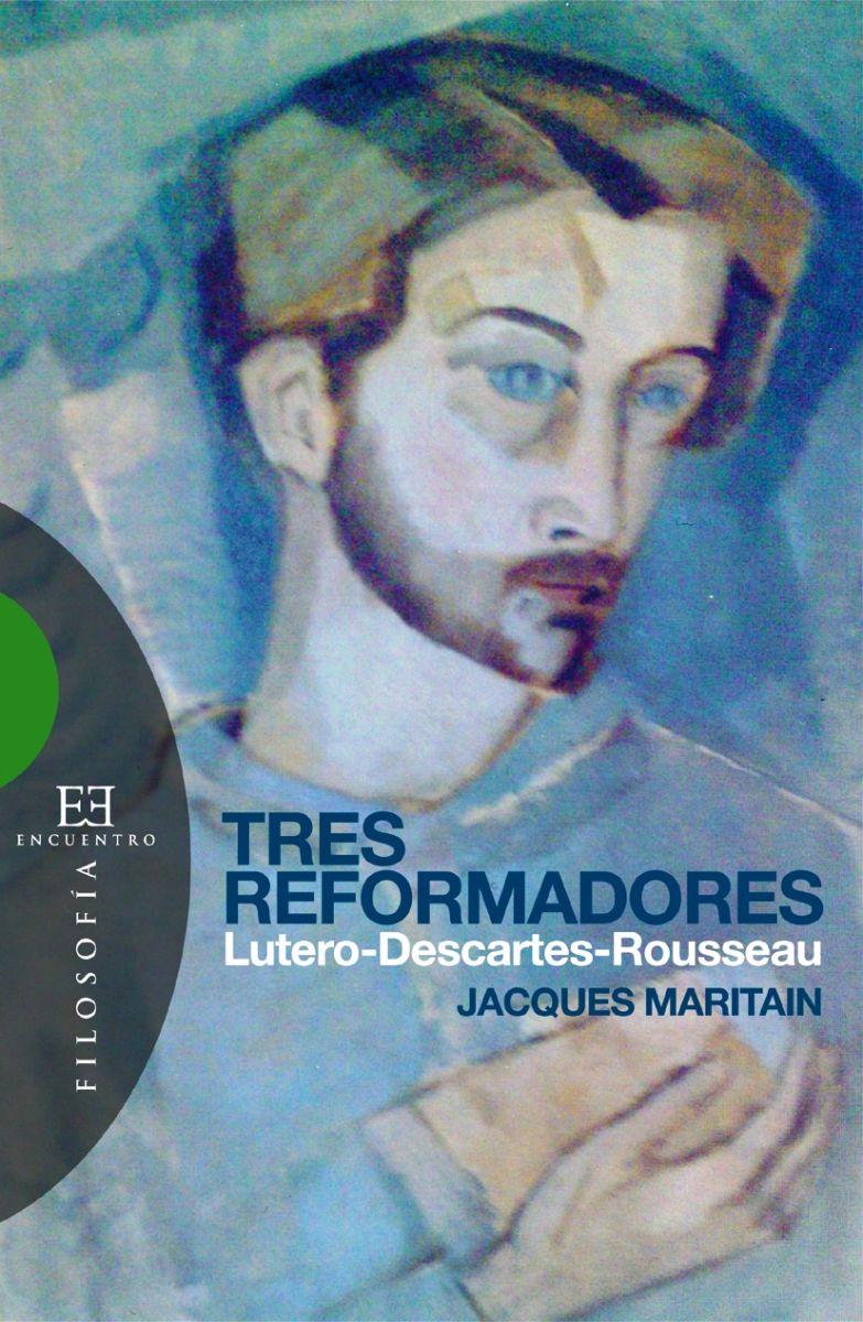 TRES REFORMADORES (LUTERO,DESCARTES, ROUSSEAU) - Encuentro1