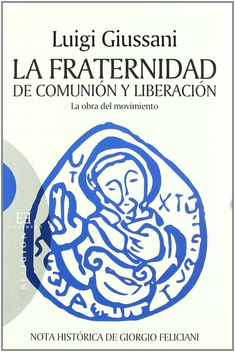 LA FRATERNIDAD DE COMUNION Y LIBERACION. OBRA DEL MOVIMIENTO1