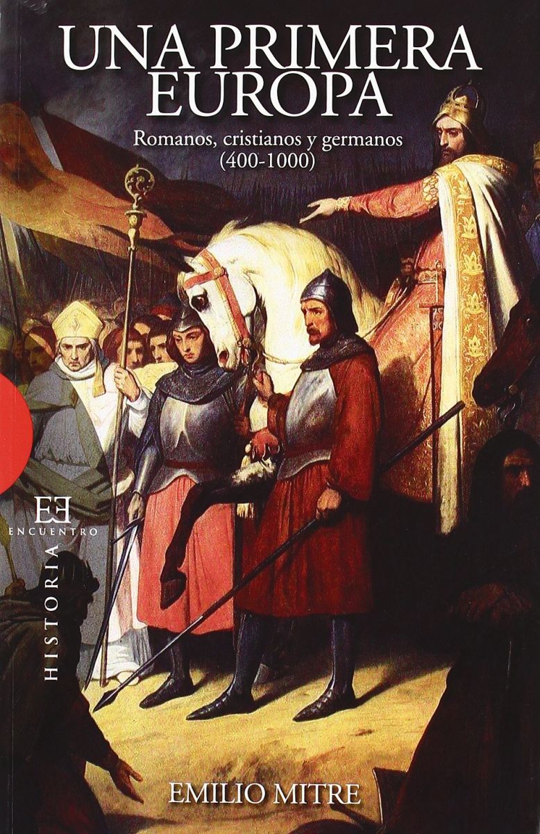UNA PRIMERA EUROPA. ROMANOS, CRISTIANOS Y GEMANOS (400-1000)1