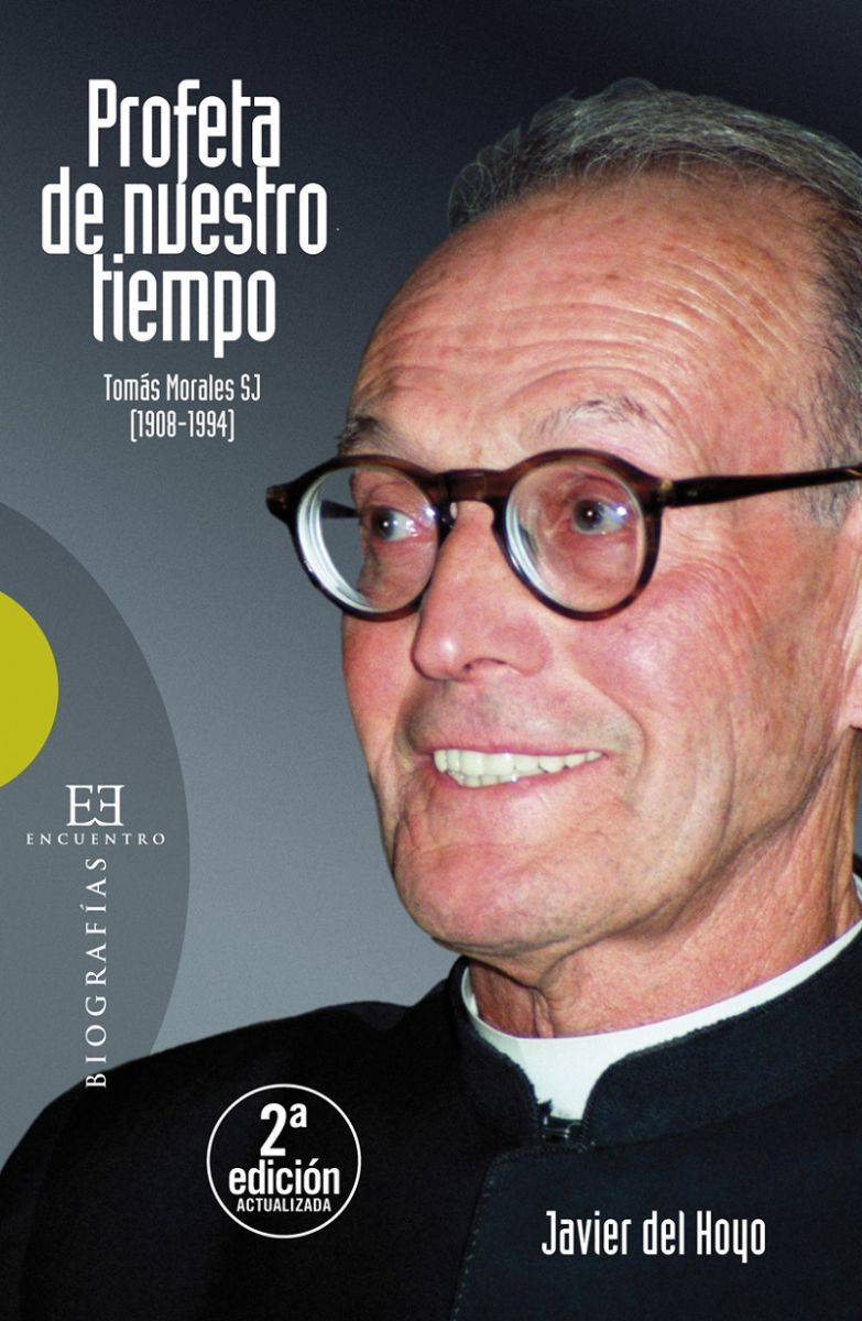 PROFETA DE NUESTRO TIEMPO. TOMAS MORALES SJ (1908-1994)1