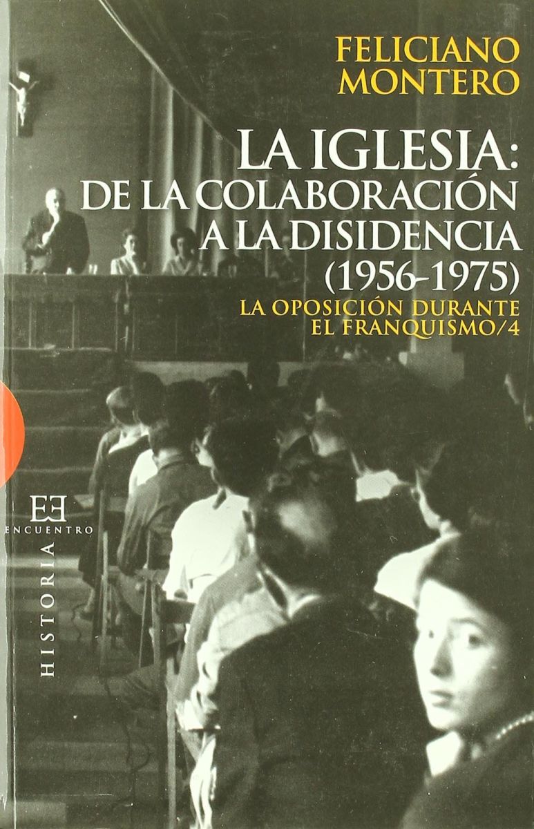 LA IGLESIA: DE LA COLABORACION A LA DISIDENCIA  (1956-1975) - solo dis1