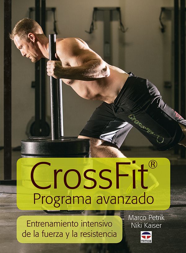 CROSSFIT. PROGRAMA AVANZADO. ENTRENAMIENTO INTENSIVO DE LA FUERZA Y LA1