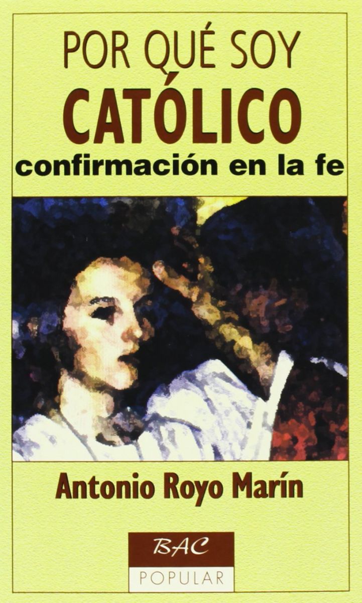POR QUE SOY CATOLICO. CONFIRMACION EN LA FE1