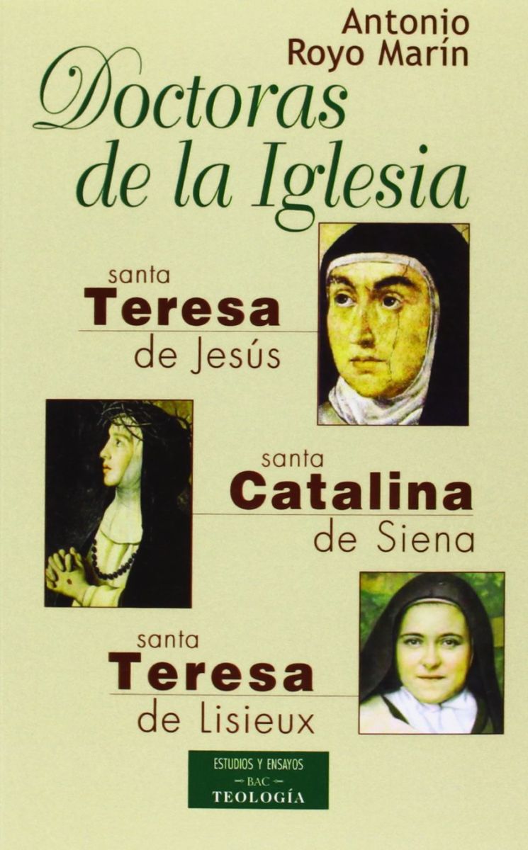 DOCTORAS DE LA IGLESIA (STA TERESA/CATALINA DE SIENA/TERESA DE LISEAUX1