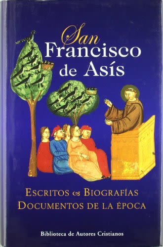 SAN FRANCISCO DE ASIS. ESCRITOS, BIOGRAFIAS, DOCUMENTOS DE LA EPOCA1