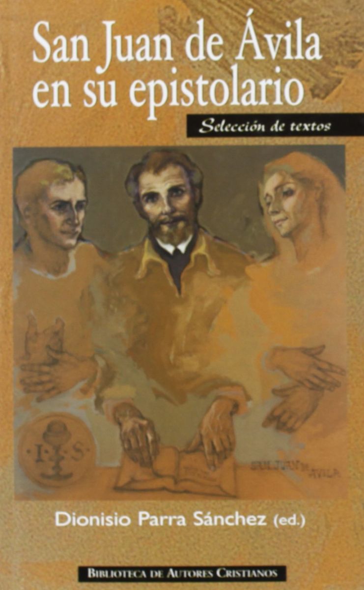 SAN JUAN DE AVILA EN SU EPISTOLARIO - SELECCION DE TEXTOS1