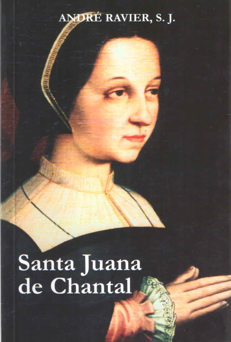 JUANA DE CHANTAL. LA MUJER Y LA SANTA1