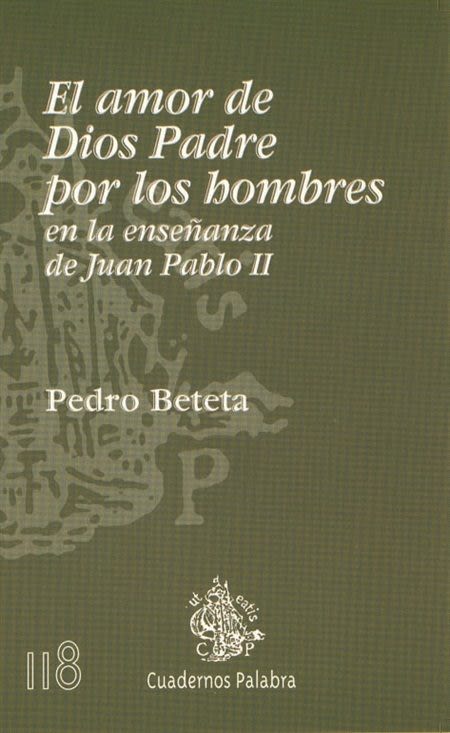 EL AMOR DE DIOS PADRE POR LOS HOMBRES EN LA ENSEÑANZA DE JPII (CP118)1