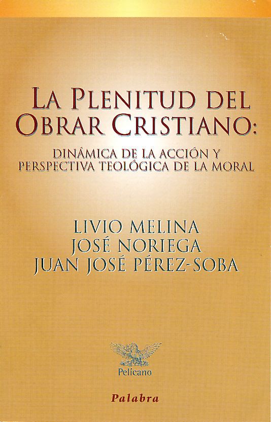 LA PLENITUD DEL OBRAR CRISTIANO1