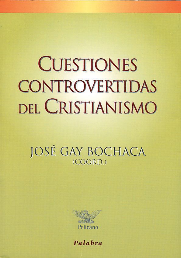 CUESTIONES CONTROVERTIDAS DEL CRISTIANISMO1