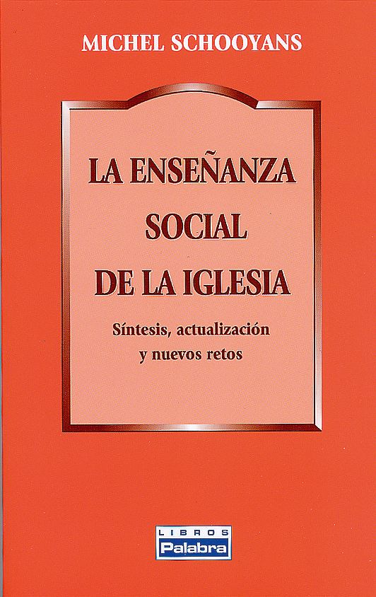 LA ENSEÑANZA SOCIAL DE LA IGLESIA1