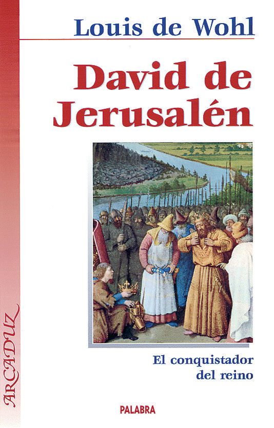 DAVID DE JERUSALEN. EL CONQUISTADOR DEL REINO1