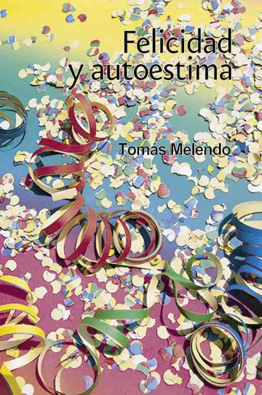 FELICIDAD Y AUTOESTIMA.(2 ED)1
