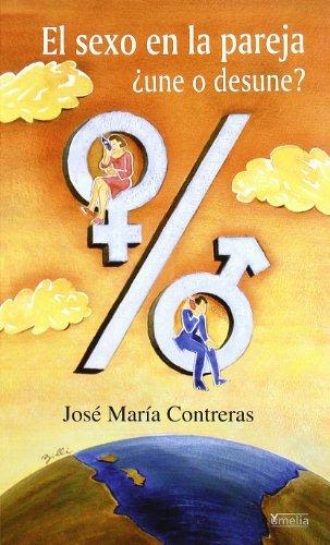 EL SEXO EN LA PAREJA ¿UNE O DESUNE?1