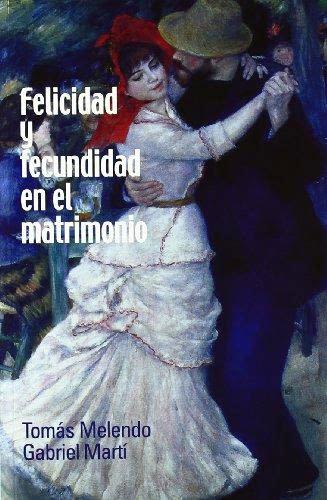 FELICIDAD Y FECUNDIDAD EN EL MATRIMONIO 1 FELICIDAD Y FECUNDIDAD EN EL MATRIMONIO 1