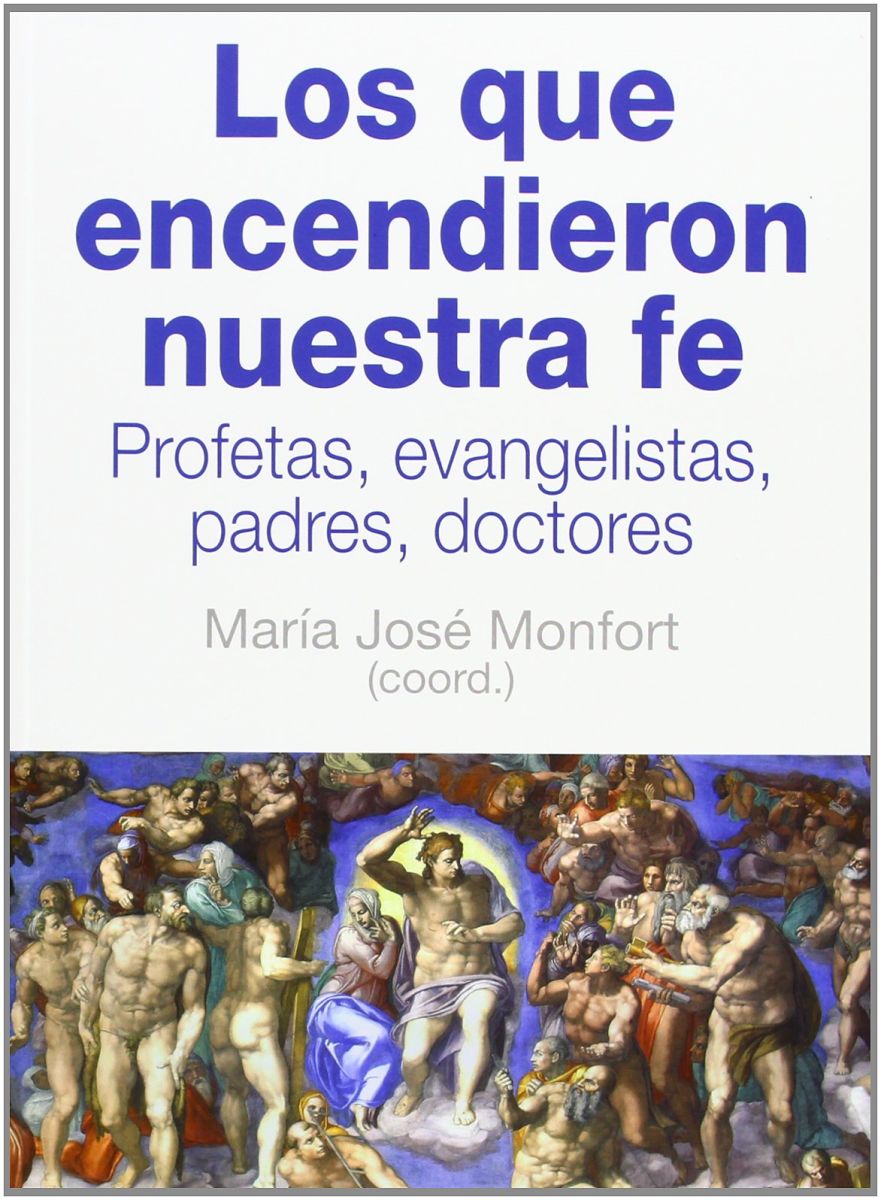 LOS QUE ENCENDIERON NUESTRA FE Profetas,evangelistas, padres, doctores1