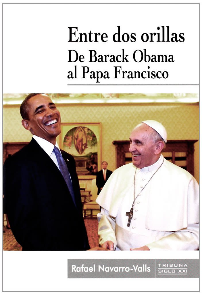 ENTRE DOS ORILLAS. DE BARACK OBAMA AL PAPA FRANCISCO1