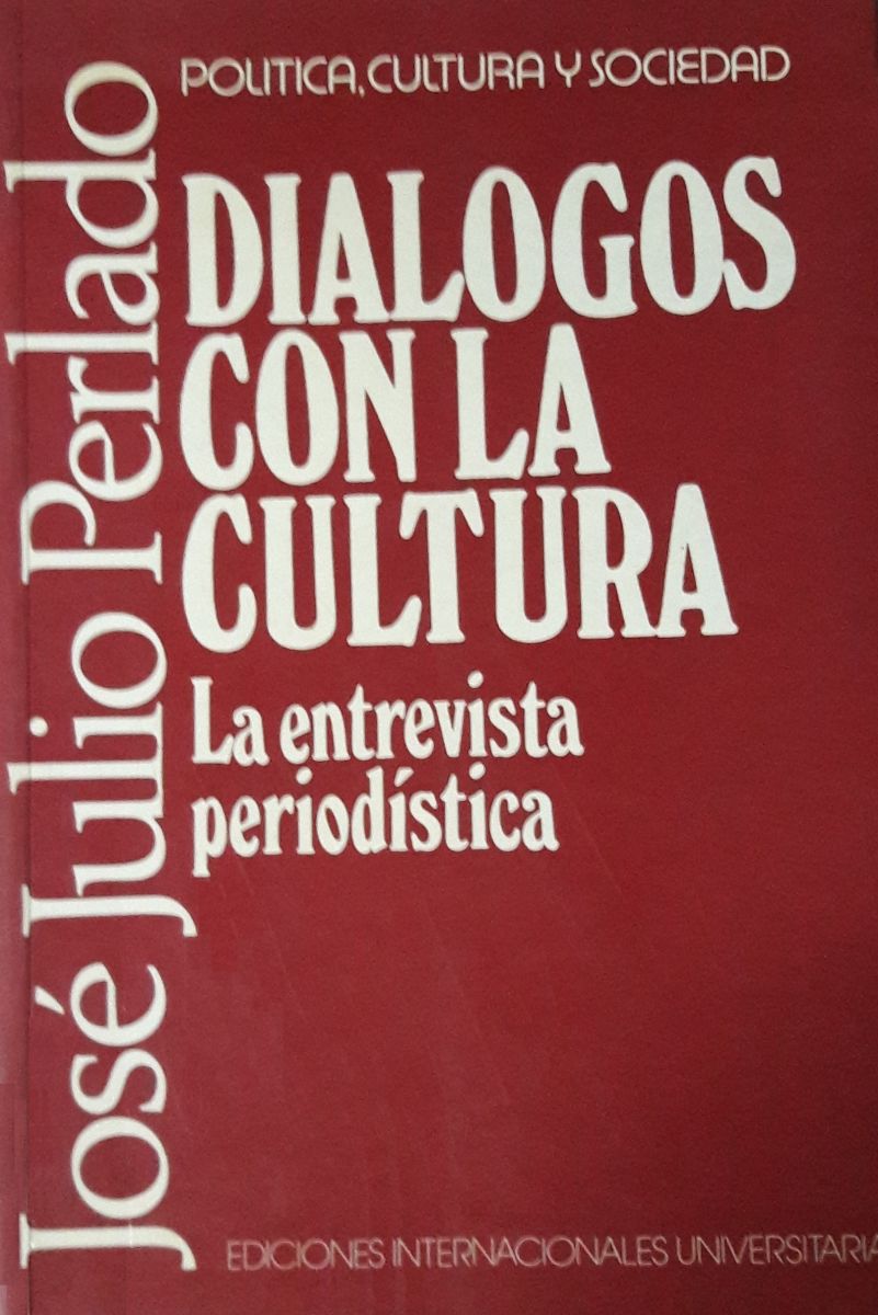 DIALOGOS CON LA CULTURA. LA ENTREVISTA PERIODISTICA1