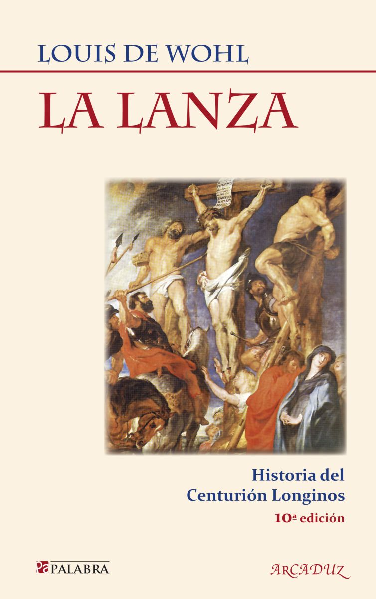 LA LANZA. HISTORIA DEL CENTURION LONGINOS - 10 ed1