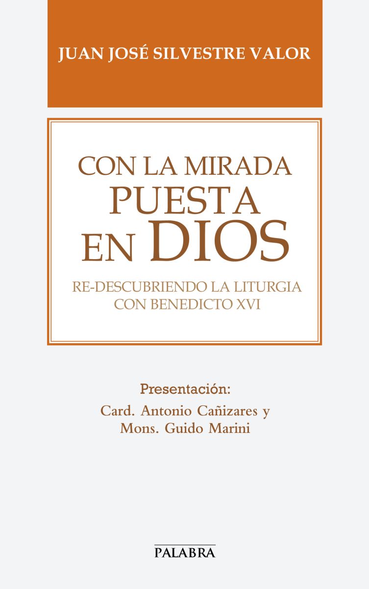 CON LA MIRADA PUESTA EN DIOS. REDESCUBRIENDO LA LITURGIA1