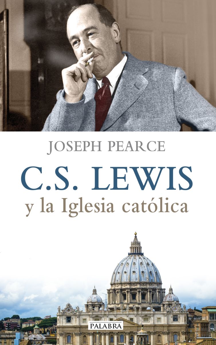 C. S. LEWIS Y LA IGLESIA CATOLICA 1 C. S. LEWIS Y LA IGLESIA CATOLICA 1