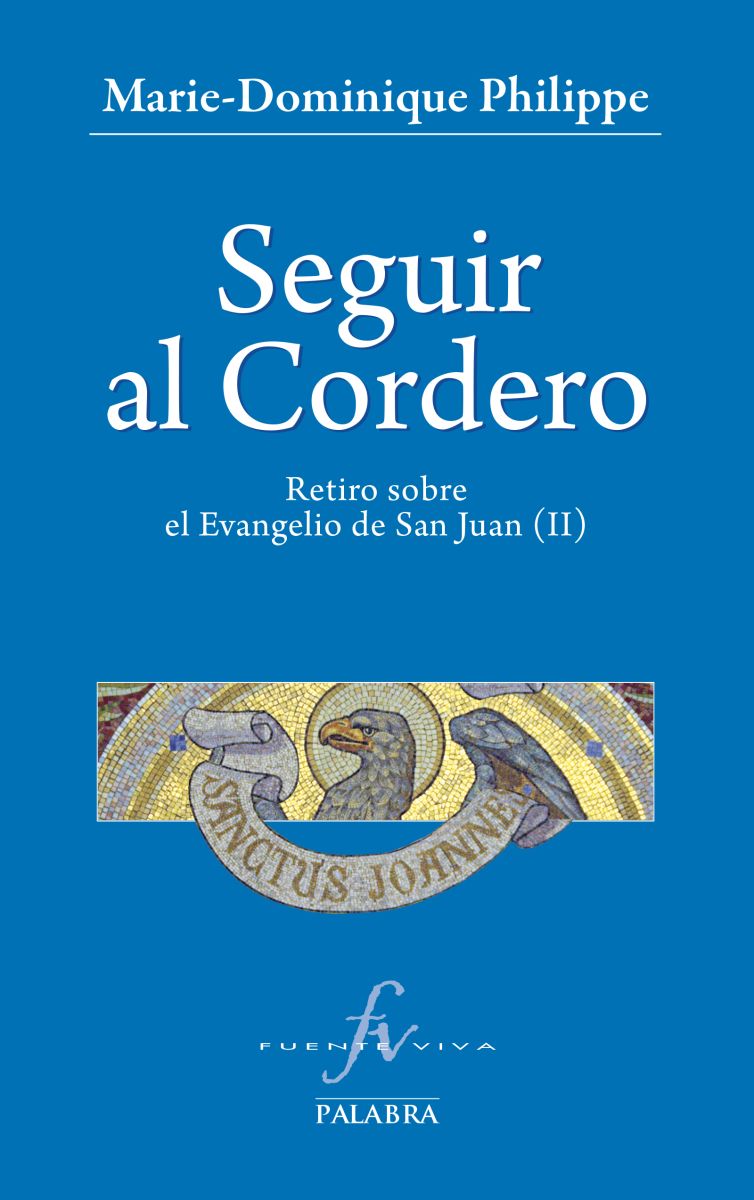 SEGUIR CORDERO (2) EL RETIRO SOBRE EL EVANGELIO DE SAN JUAN II1