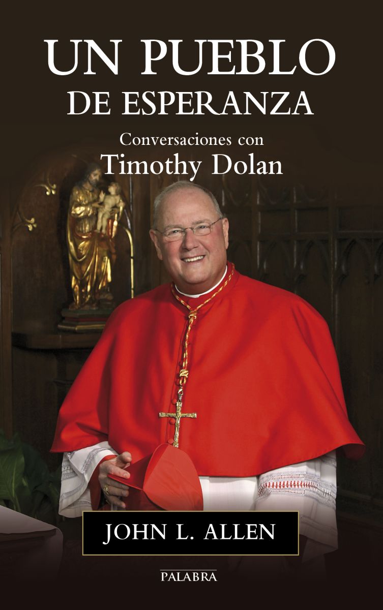 UN PUEBLO DE ESPERANZA. CONVERSACIONES CON TIMOTHY DOLAN1