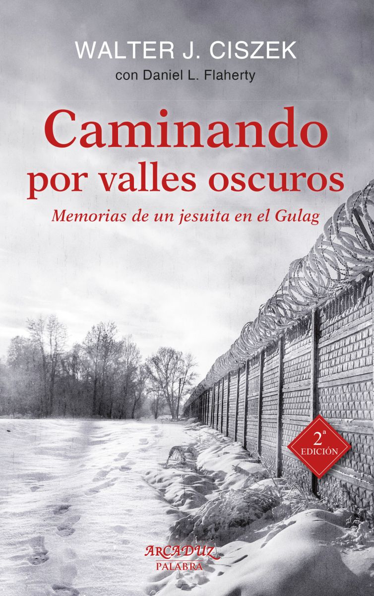 CAMINANDO POR VALLES OSCUROS: Memorias de un jesuita en el Gulag (2ed) 1 CAMINANDO POR VALLES OSCUROS: Memorias de un jesuita en el Gulag (2ed) 1