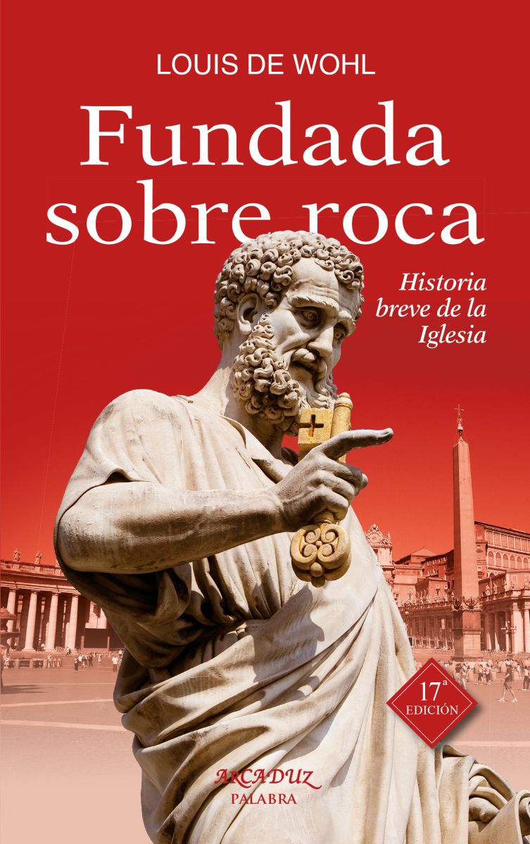 FUNDADA SOBRE ROCA. HISTORIA BREVE DE LA IGLESIA 1