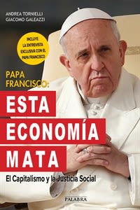 PAPA FRANCISCO. ESTA ECONOMIA MATA1