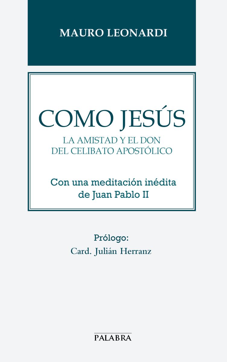 COMO JESUS. LA AMISTAD Y EL DON DEL CELIBATO APOSTOLICO.1