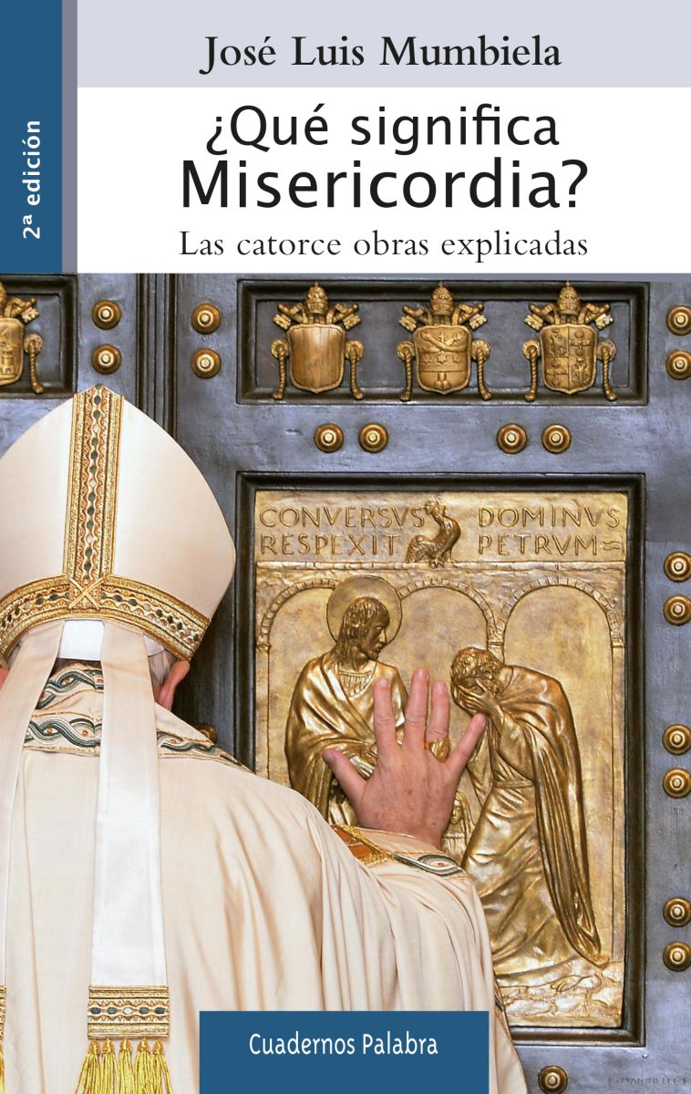 ¿QUE SIGNIFICA MISERICORDIA? LAS CATORCE OBRAS EXPLICADAS - 2 ED.1