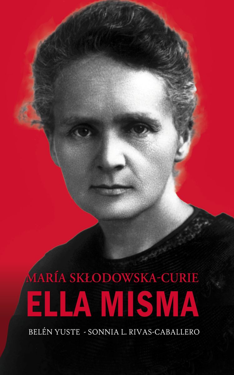ELLA MISMA. MARIA SKLODOWSKA-CURIE.1