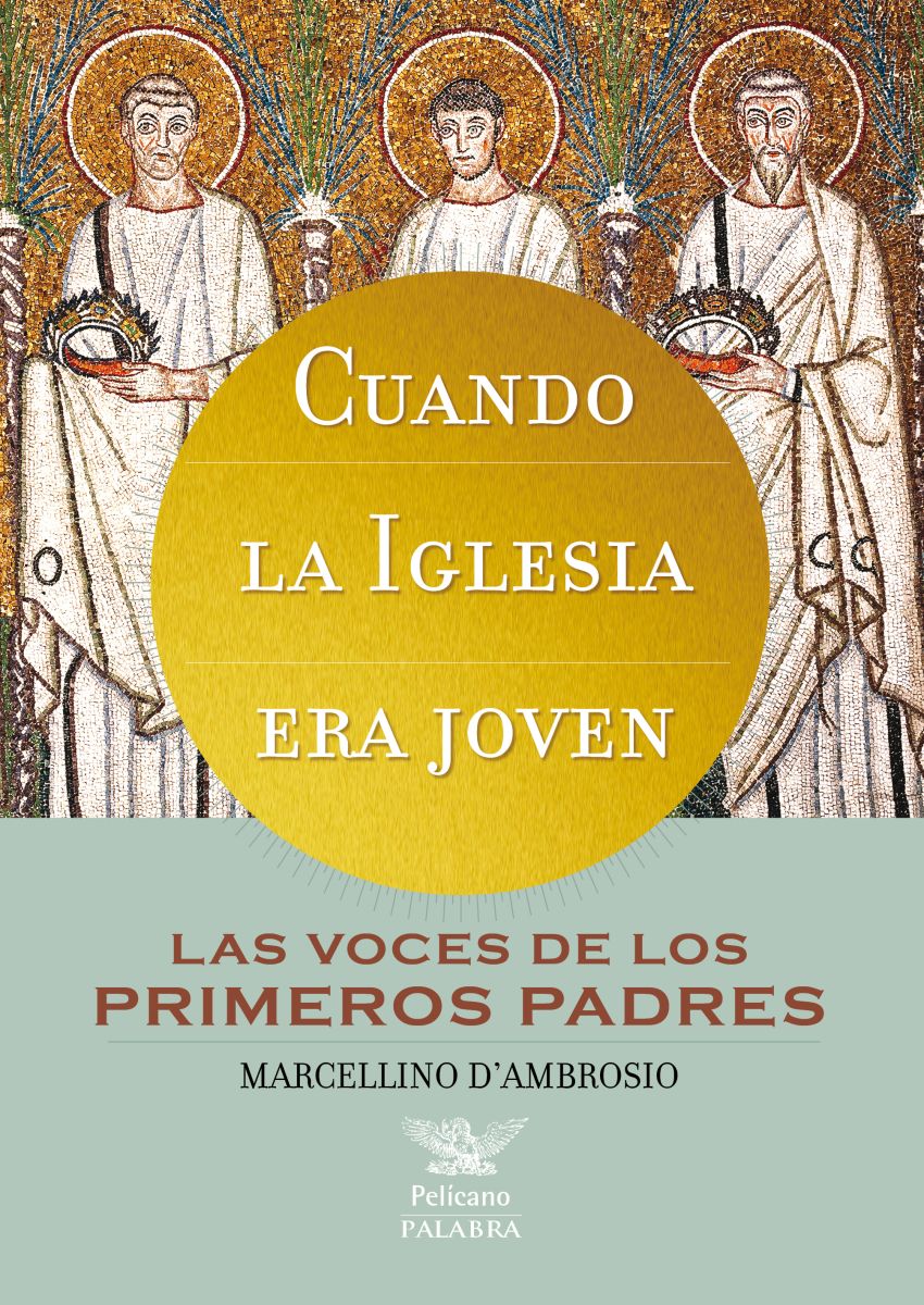 CUANDO LA IGLESIA ERA JOVEN. LAS VOCES DE LOS PRIMEROS CRISTIANOS 1 CUANDO LA IGLESIA ERA JOVEN. LAS VOCES DE LOS PRIMEROS CRISTIANOS 1