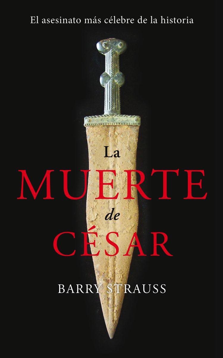LA MUERTE DE CESAR. EL ASESINATO MAS CELEBRE DE LA HISTORIA 1 LA MUERTE DE CESAR. EL ASESINATO MAS CELEBRE DE LA HISTORIA 1