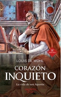 CORAZON INQUIETO. LA VIDA DE SAN AGUSTIN 1 CORAZON INQUIETO. LA VIDA DE SAN AGUSTIN 1