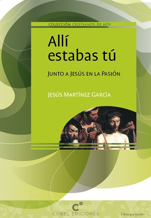 ALLI ESTABAS TU. JUNTO A JSUS EN LA PASION1