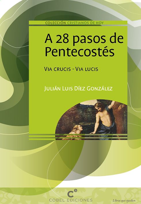 A 28 PASOS A PENTECOSTES. VIA CRUCIS - VIA LUCIS1