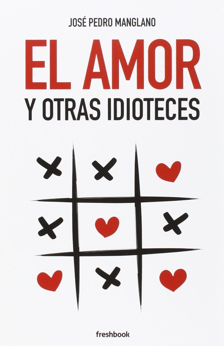 EL AMOR Y OTRAS IDIOTECES1