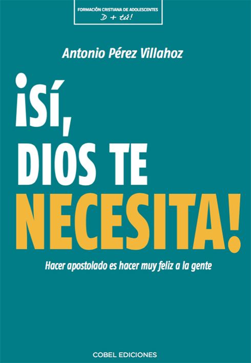 ¡SI, DIOS TE NECESITA! 1 ¡SI, DIOS TE NECESITA! 1