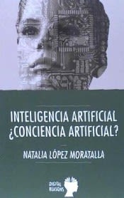 INTELIGENCIA ARTIFICIAL ¿CONCIENCIA ARTIFICIAL?1
