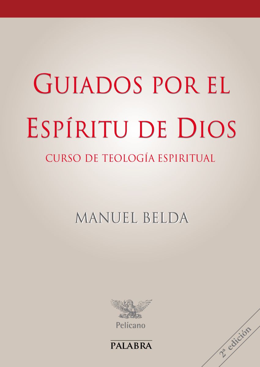 GUIADOS POR EL ESPIRITU DE DIOS. CURSO DE TEOLOGIA ESPIRITUAL1