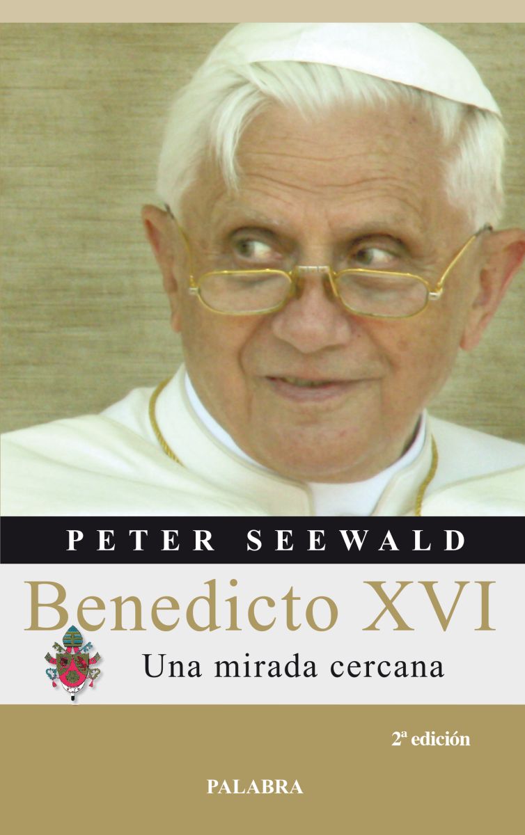BENEDICTO XVI. UNA MIRADA CERCANA1