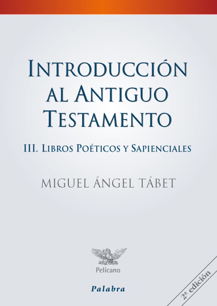 INT. ANTIGUO TESTAMENTO. III LIBROS POETICOS Y SAPIENCIALES1