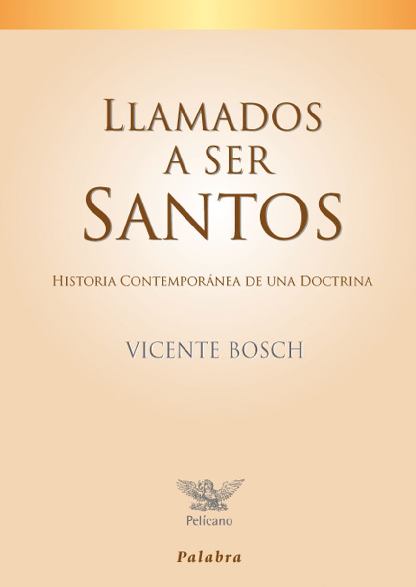 LLAMADOS A SER SANTOS. HISTORIA CONTEMPORANEA DE UNA DOCTRINA1