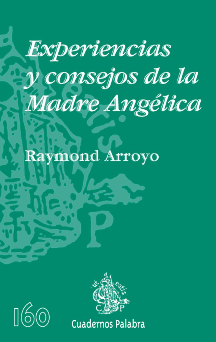 EXPERIENCIAS Y CONSEJOS DE LA MADRE ANGELICA1