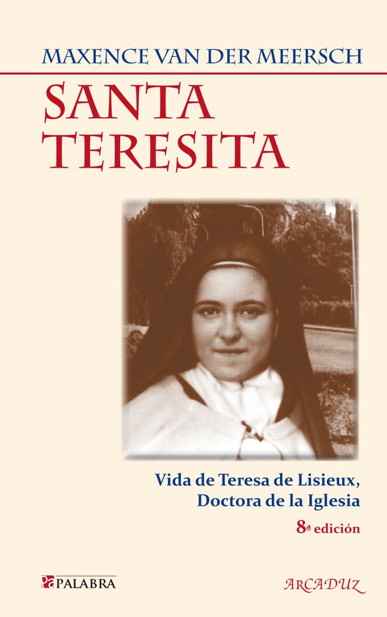 SANTA TERESITA. VIDA DE TERESA DE LISIEUX, DOCTORA DE LA IGLESIA - 8ED1