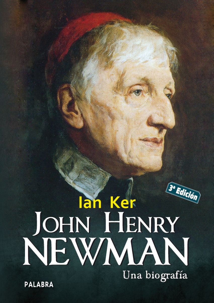JOHN HENRY NEWMAN. UNA BIOGRAFIA1
