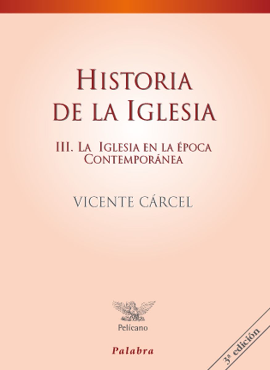 HISTORIA DE LA IGLESIA. TOMO III: EPOCA CONTEMPORANEA1